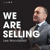 We Are Selling with Lee Woodward