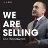 We Are Selling with Lee Woodward