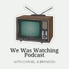 We Was Watching: An Amazon Prime Fallout Podcast