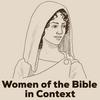 Women of the Bible in Context: Her God, Her Story, Her Voice