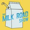 The Milk Road Show