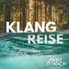 Weltwach Klangreise – Streifzüge zum Entspannen, Meditieren und Einschlafen