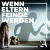 "Wenn Eltern Feinde werden" -  Ein Podcast über Eltern- Kind- Entfremdung