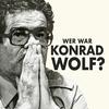 Wer war Konrad Wolf?
