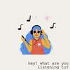 What Are You Listening To?