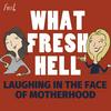What Fresh Hell: Laughing in the Face of Motherhood | Parenting Tips From Funny Moms