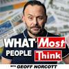 What Most People Think with Geoff Norcott