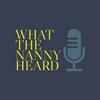 What The Nanny Heard