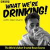 What We're Drinking with Dan Dunn