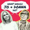 What Would Jo and Donna Do?