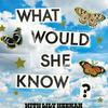 What Would She Know