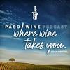Where Wine Takes You - A Paso Wine Podcast