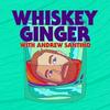Whiskey Ginger with Andrew Santino