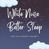 White Noise - Better Sleep