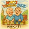 Who's Tom & Dick
