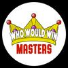 Who Would Win Masters