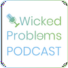 Wicked Problems Podcast