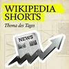 Wikipedia Shorts: Thema des Tages