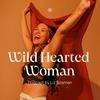 Wild Hearted Woman - by Liz Bosman