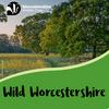 Wild Worcestershire