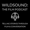 WILDsound: The Film Podcast