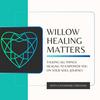 Willow Healing Matters Podcast