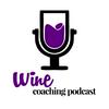 Wine Coaching Podcast