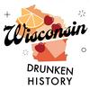 Wisconsin Drunken History