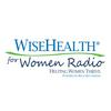 Wise Health For Women Radio