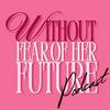 Without Fear Of Her Future Podcast