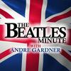 Andre Gardner's Beatles Minute