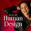 The No BS Human Design Podcast