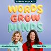 Words Grow Minds Parent Podcast