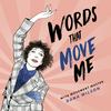 Words That Move Me with Dana Wilson