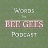 Words - The Bee Gees Podcast