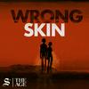 Wrong Skin