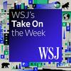 WSJ's Take On the Week