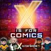 X Is For Comics: An X-Men Podcast