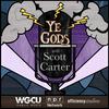 Ye Gods With Scott Carter