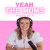 Yeah the Mums Podcast