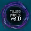 Yelling Into The Void | A World of Warcraft Podcast