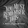 You Must Remember This
