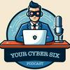 Your Cyber Six Podcast