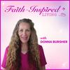Faith-Inspired Living Podcast | Equipping Believers | Grow in Faith | Trust in God | Walk with Jesus