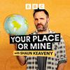 Your Place or Mine with Shaun Keaveny