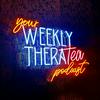 Your Weekly TheraTea Podcast