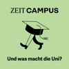 ZEIT Campus: Und was macht die Uni?