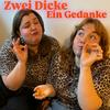 Zwei Dicke ein Gedanke