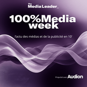 100%Media week, le podcast The Media Leader FR