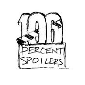 100% Spoilers Podcast